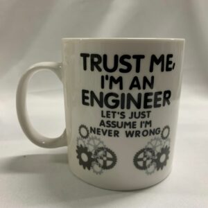 ‘TRUST ME, IM AN ENGINEER’ MUG